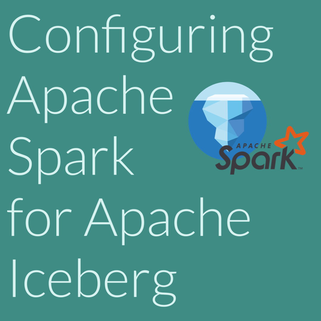 Banner image for article: Understanding Spark Configurations with Apache Iceberg
