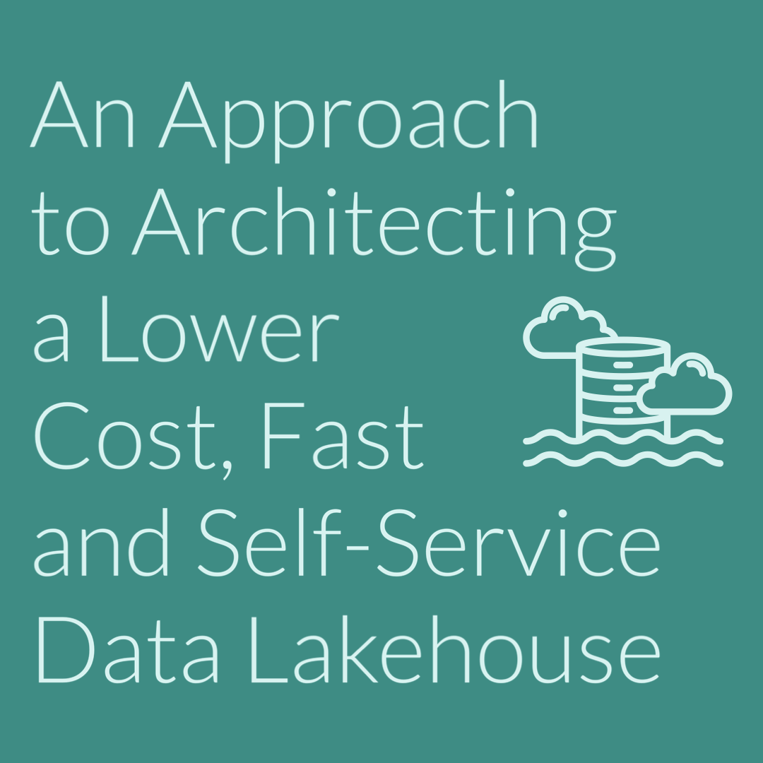 Banner image for article: An Approach to Architecting a Lower Cost, Fast and Self-Service Data Lakehouse