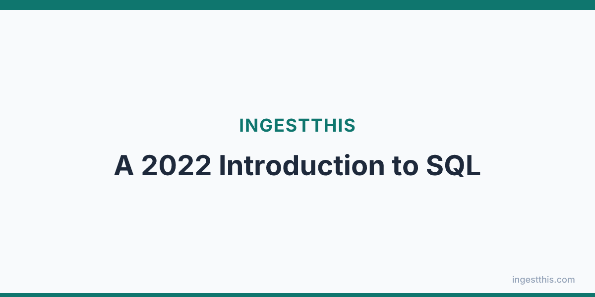 A 2022 Introduction to SQL