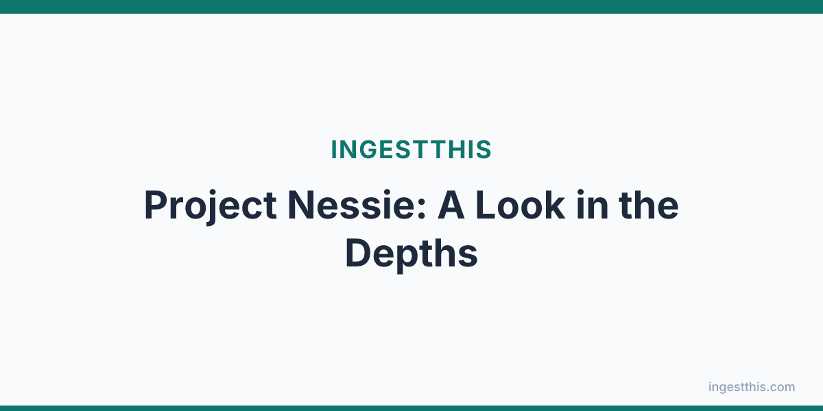 Project Nessie: A Look in the Depths