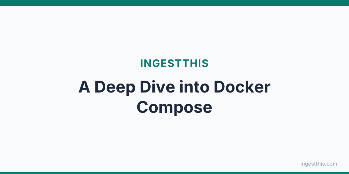 A Deep Dive into Docker Compose