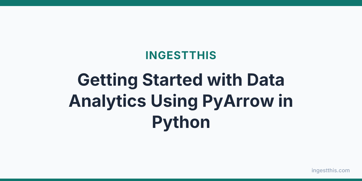 Getting Started with Data Analytics Using PyArrow in Python