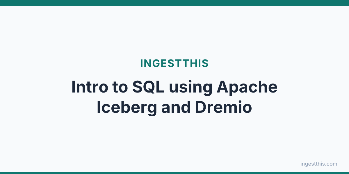 Intro to SQL using Apache Iceberg and Dremio