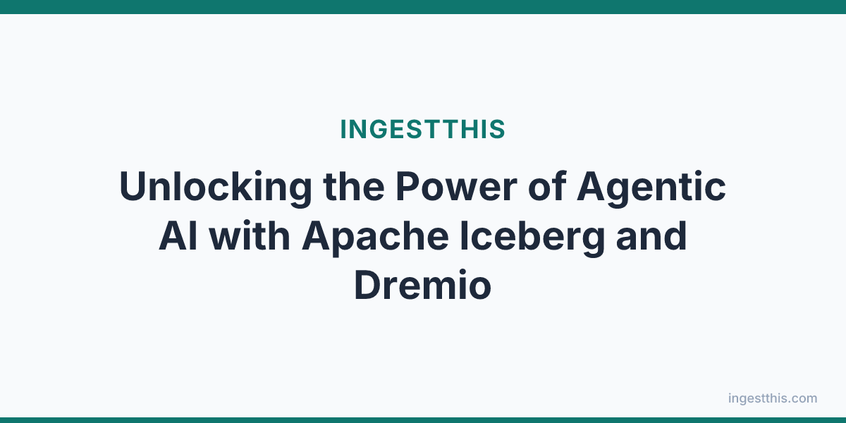 Unlocking the Power of Agentic AI with Apache Iceberg and Dremio