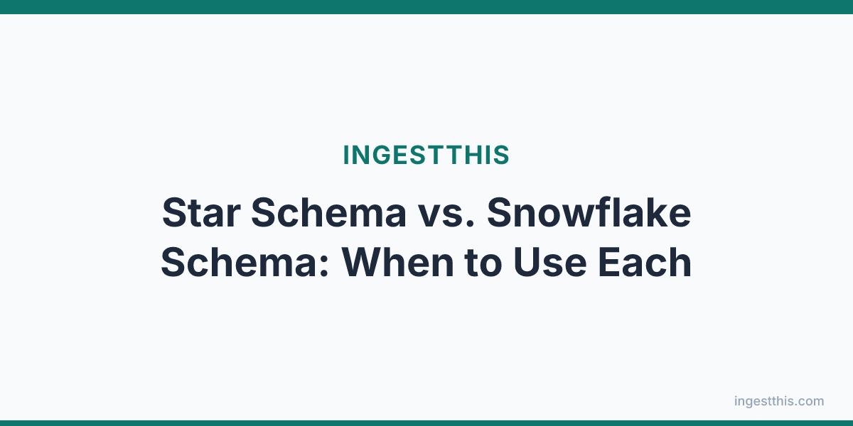 Star Schema vs. Snowflake Schema: When to Use Each