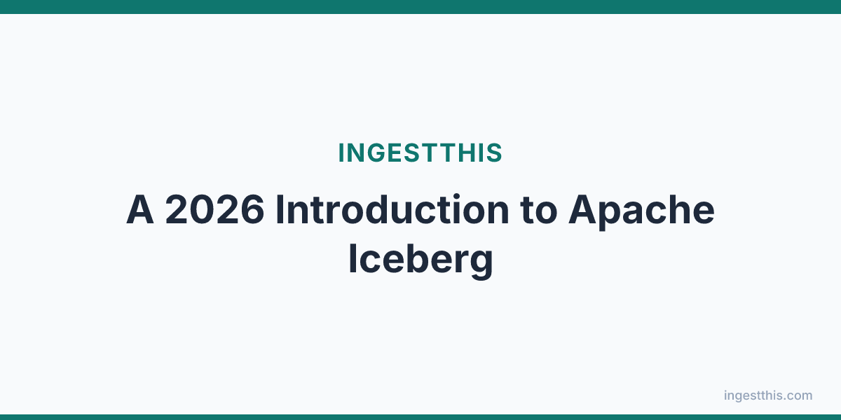 A 2026 Introduction to Apache Iceberg