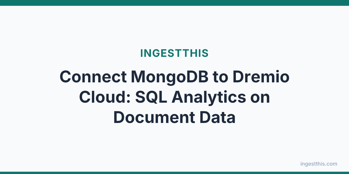 Connect MongoDB to Dremio Cloud: SQL Analytics on Document Data