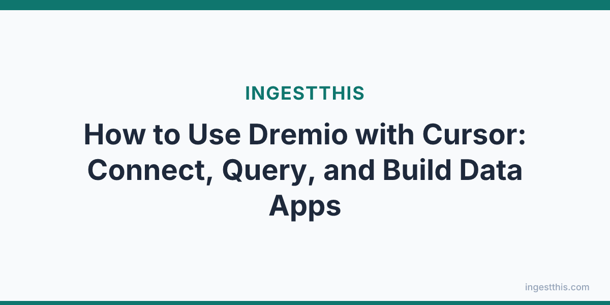 How to Use Dremio with Cursor: Connect, Query, and Build Data Apps