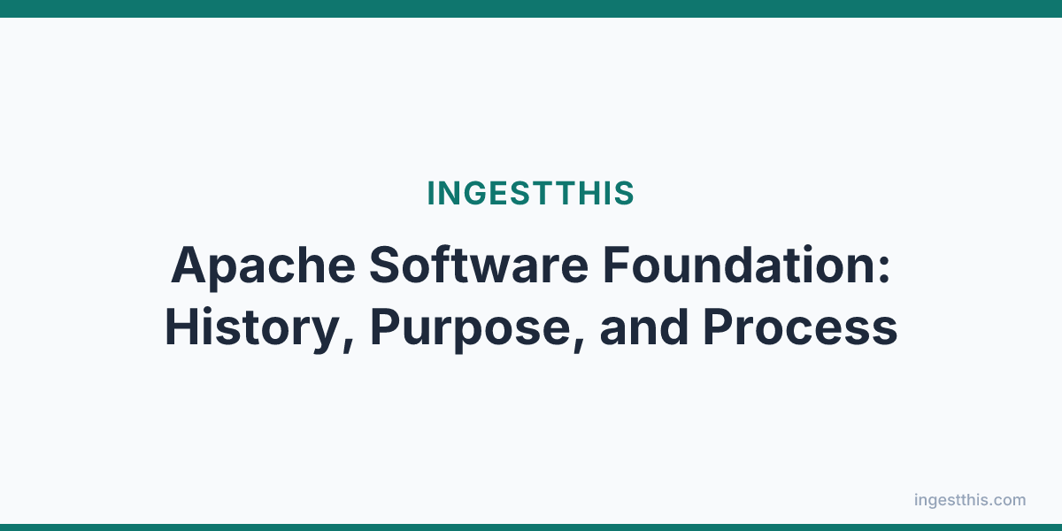 Apache Software Foundation: History, Purpose, and Process