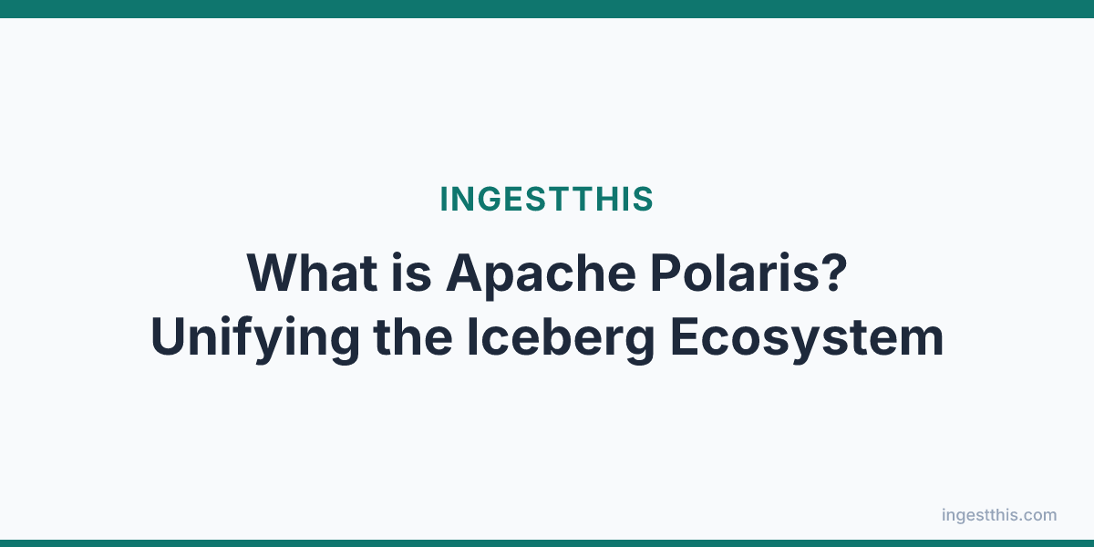 What is Apache Polaris? Unifying the Iceberg Ecosystem