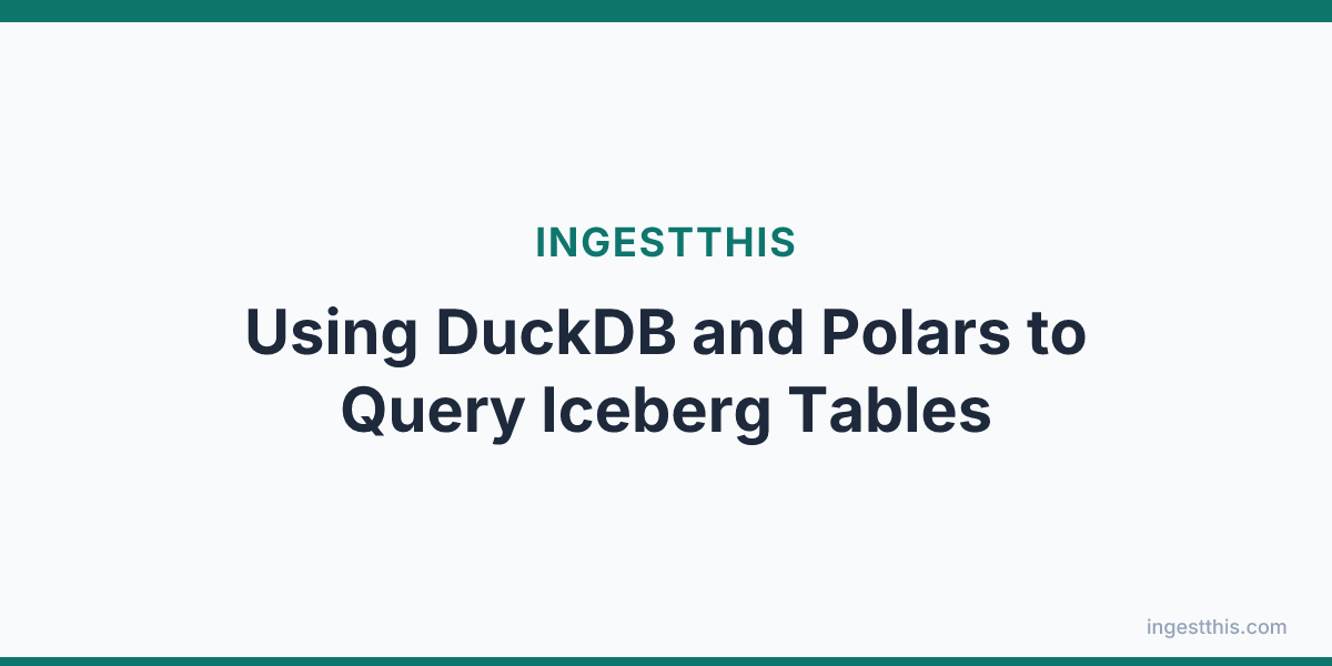 Using DuckDB and Polars to Query Iceberg Tables