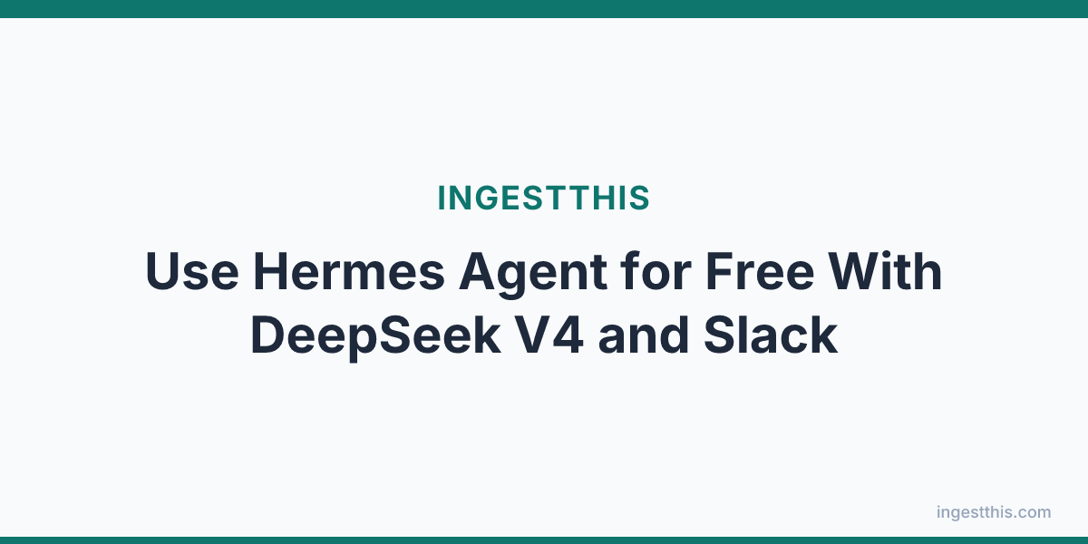 Use Hermes Agent for Free With DeepSeek V4 and Slack