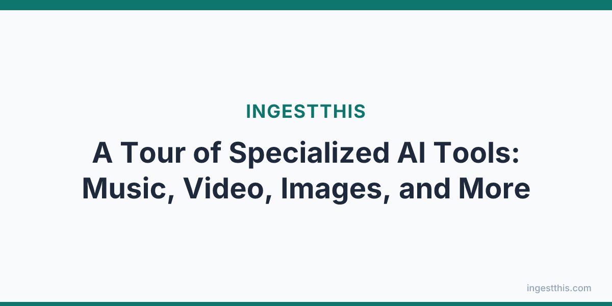 A Tour of Specialized AI Tools: Music, Video, Images, and More