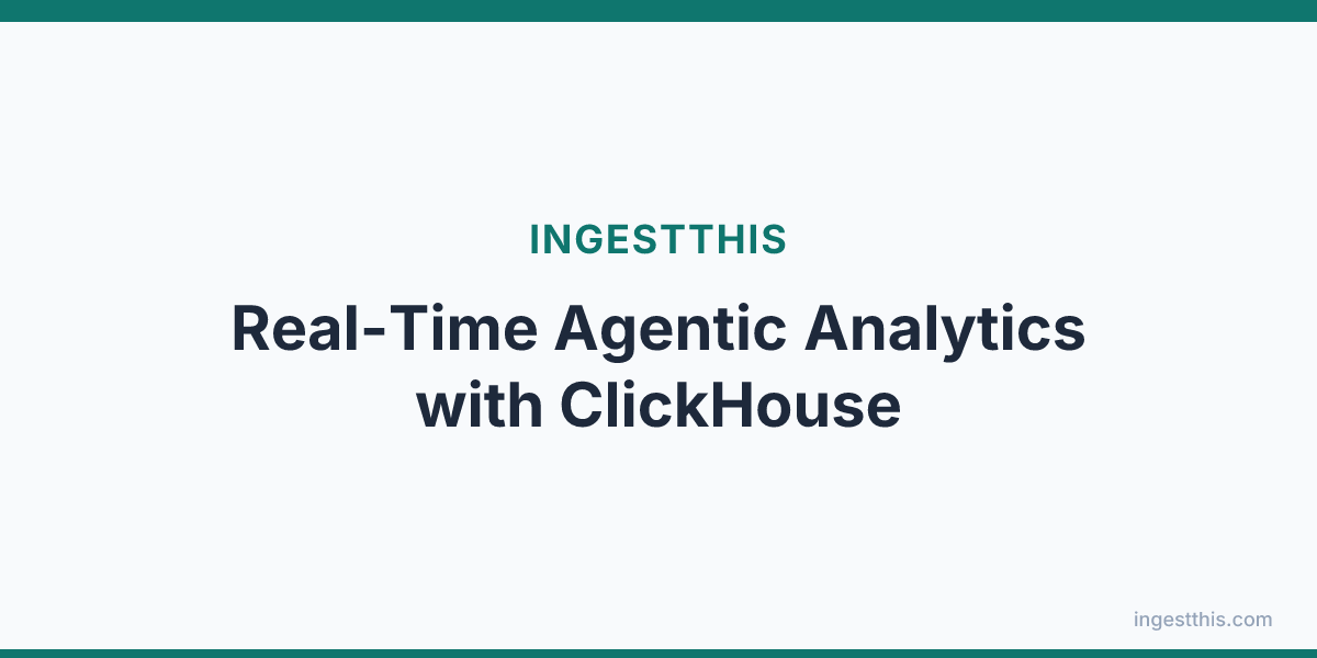 Real-Time Agentic Analytics with ClickHouse
