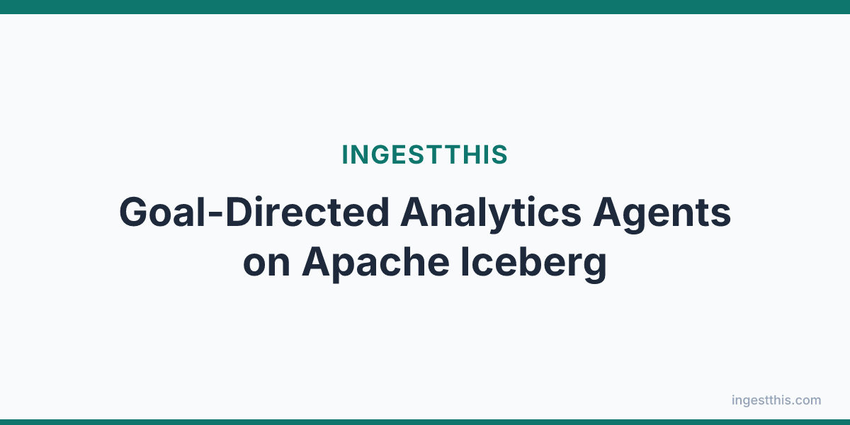 Goal-Directed Analytics Agents on Apache Iceberg
