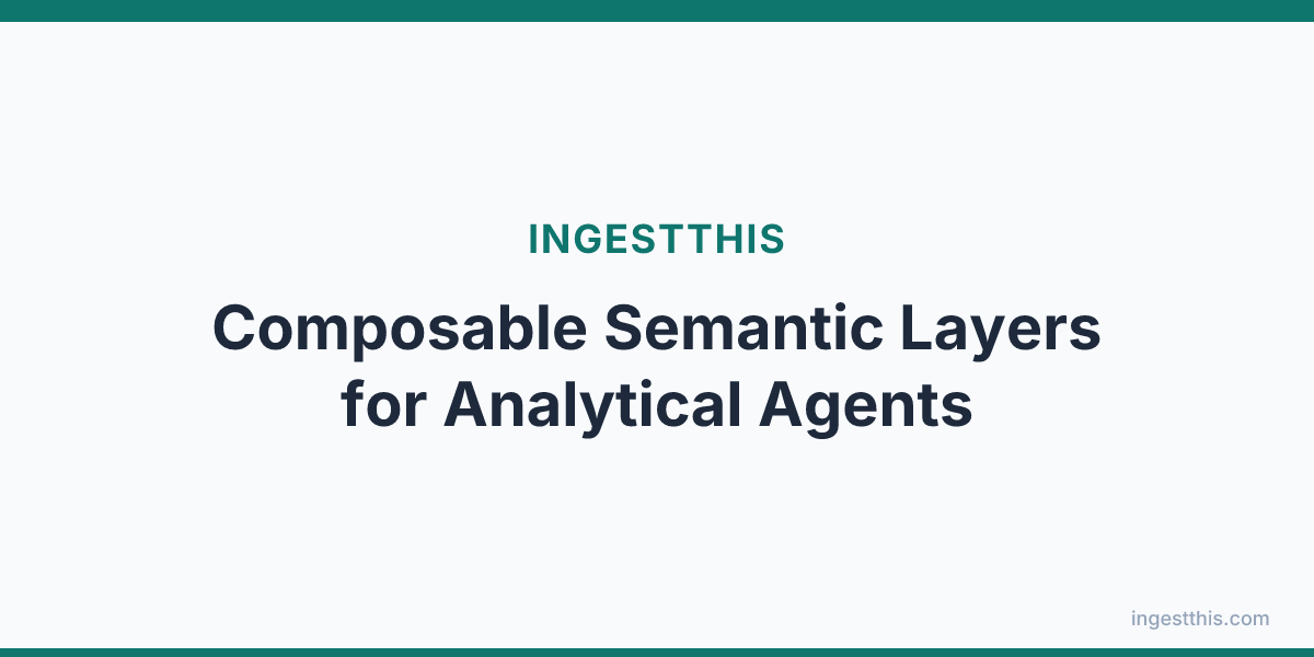 Composable Semantic Layers for Analytical Agents