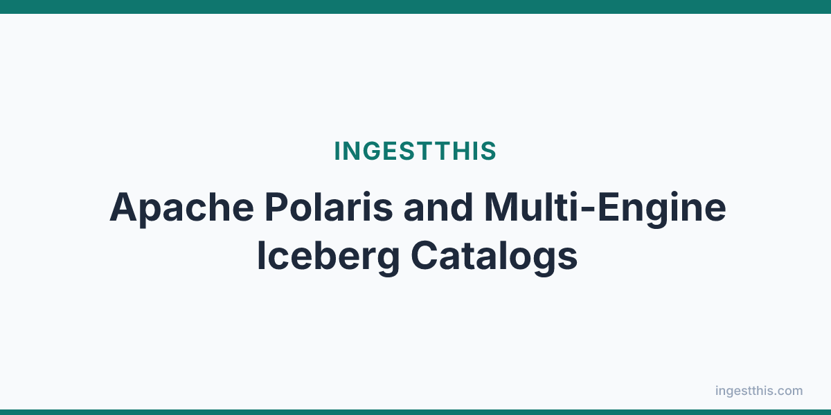 Apache Polaris and Multi-Engine Iceberg Catalogs