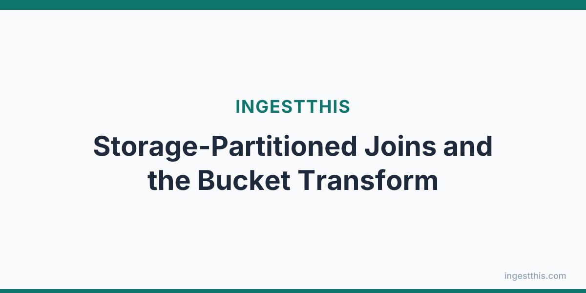 Storage-Partitioned Joins and the Bucket Transform